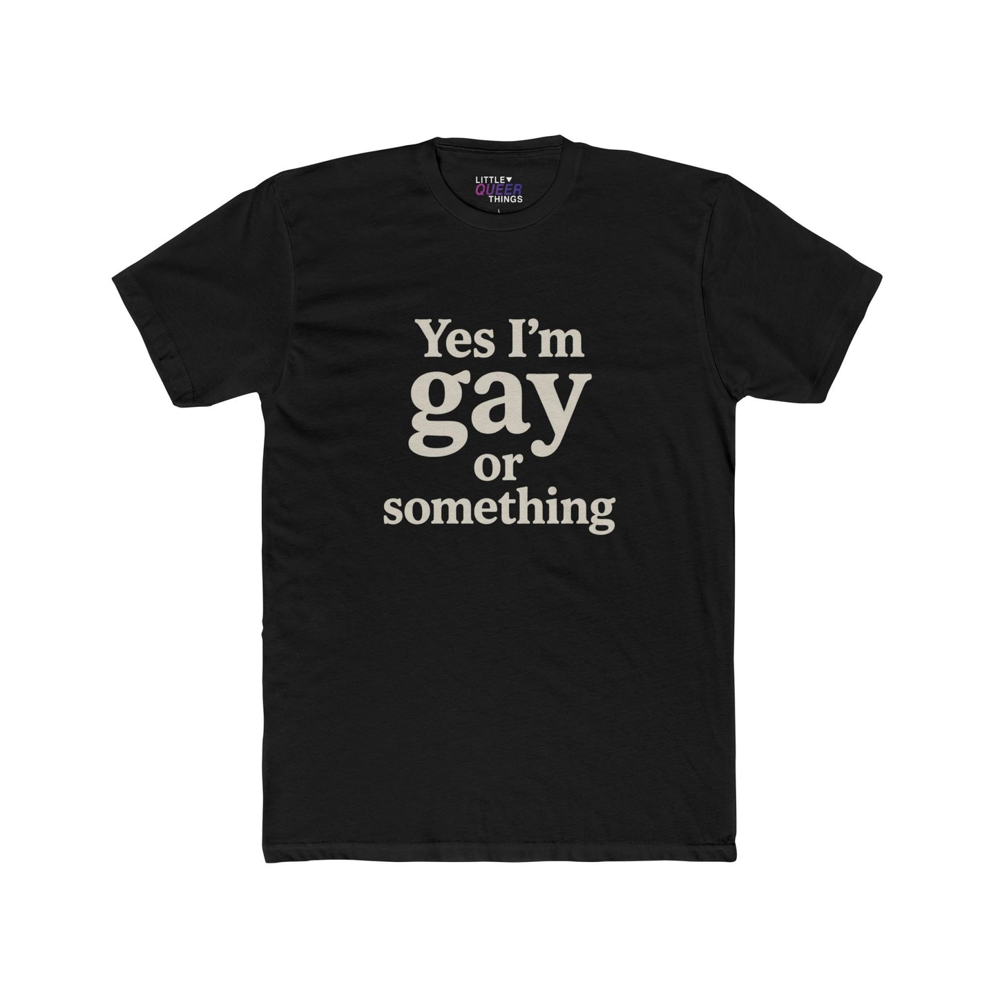 yes I'm gay or something – cotton tee
