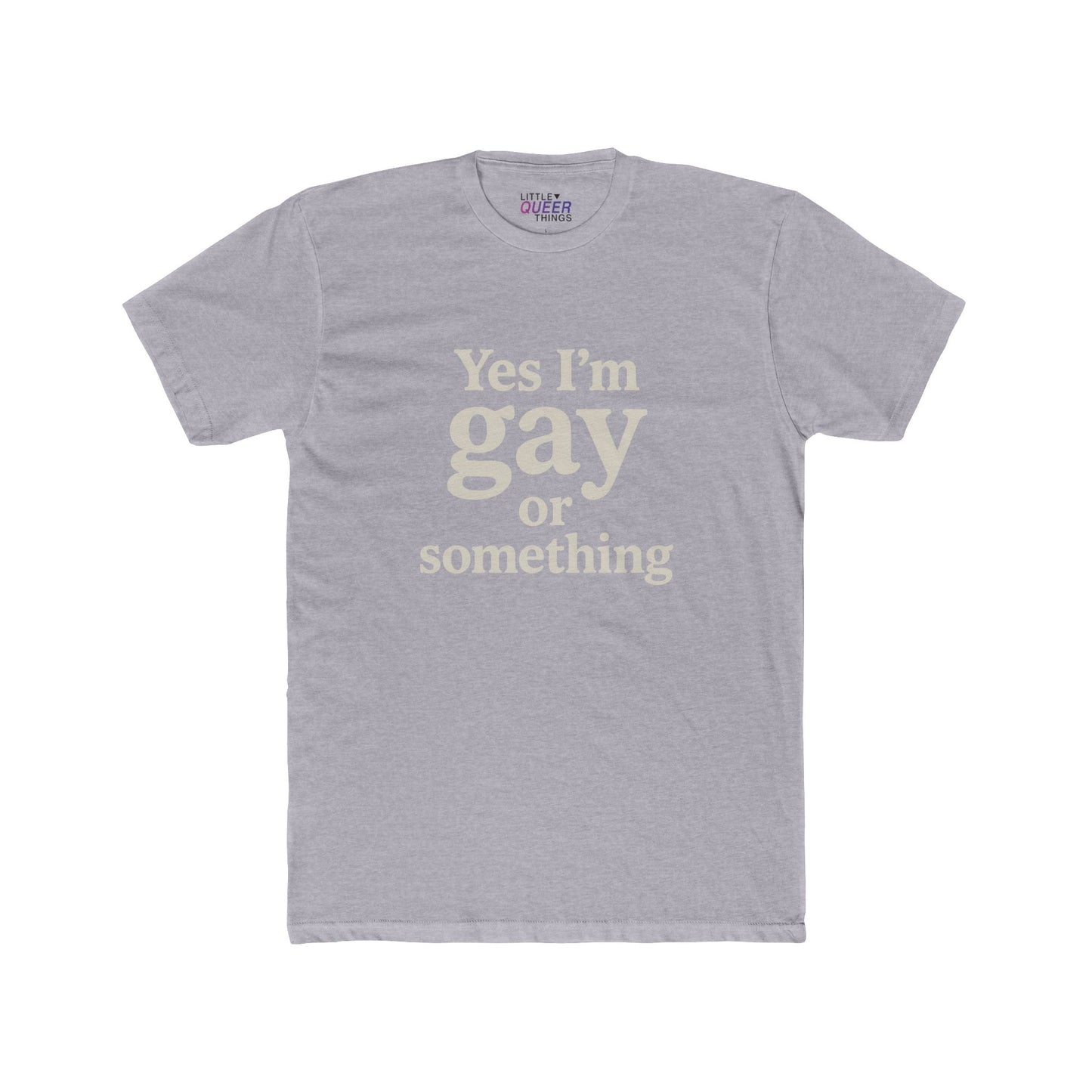 yes I'm gay or something – cotton tee