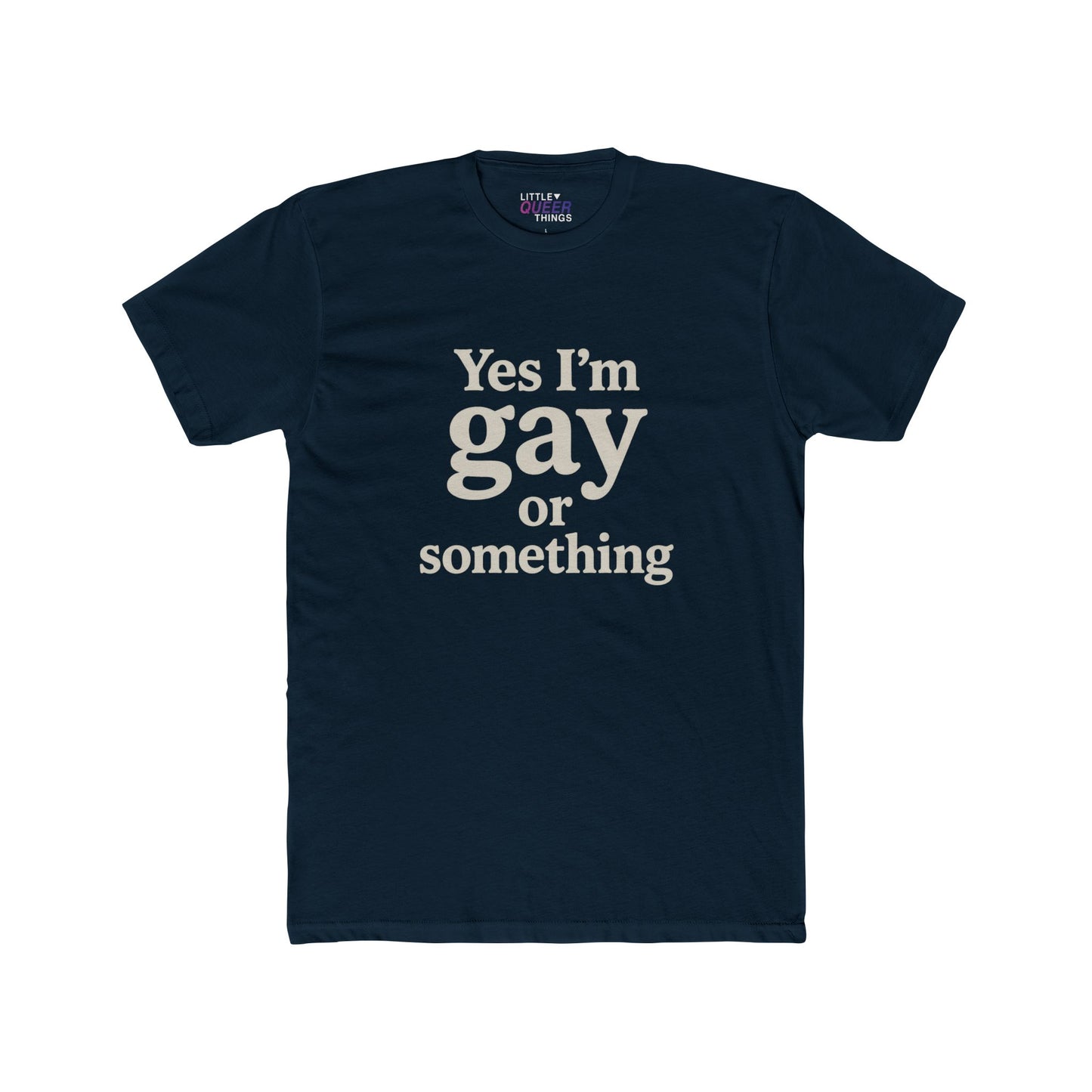 yes I'm gay or something – cotton tee