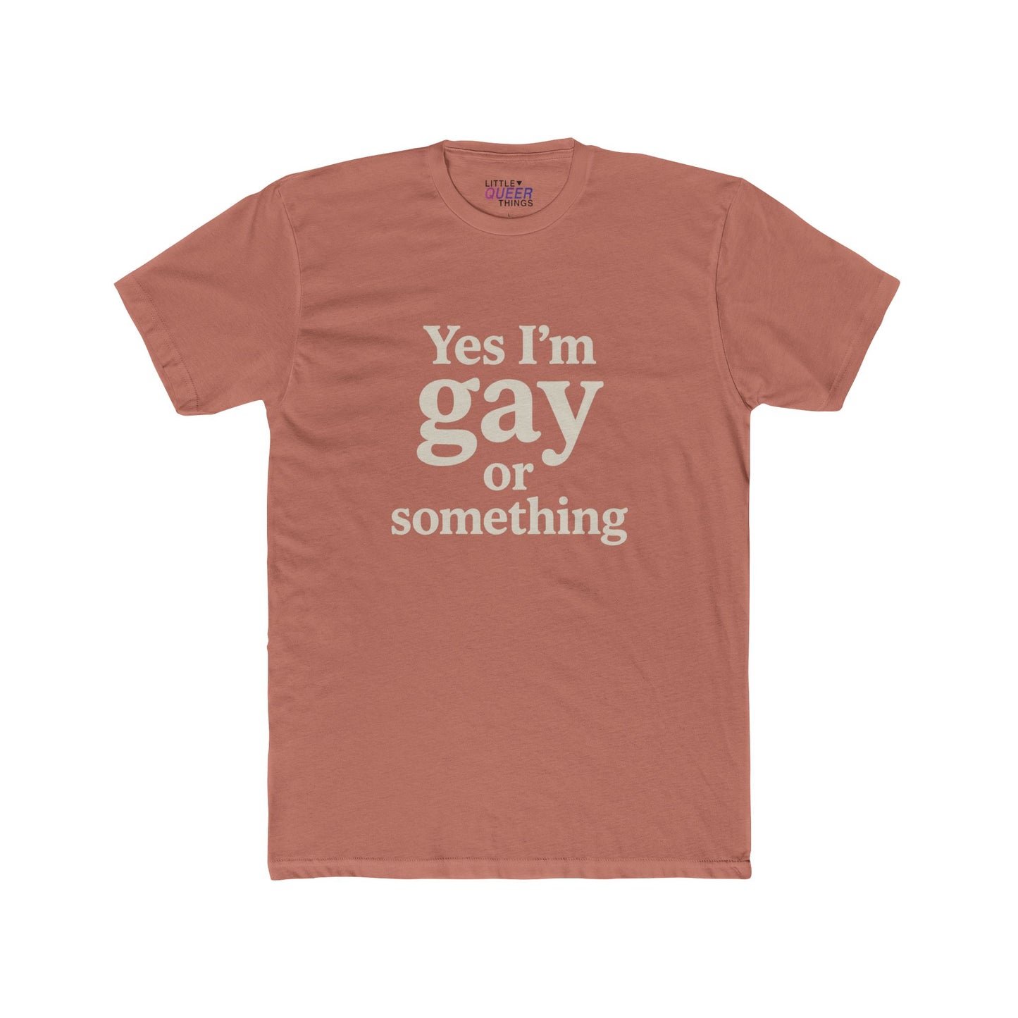 yes I'm gay or something – cotton tee
